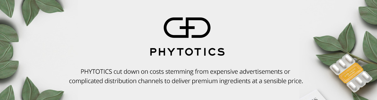 PHYTOTICS cut down on costs stemming from expensive advertisements or  complicated distribution...